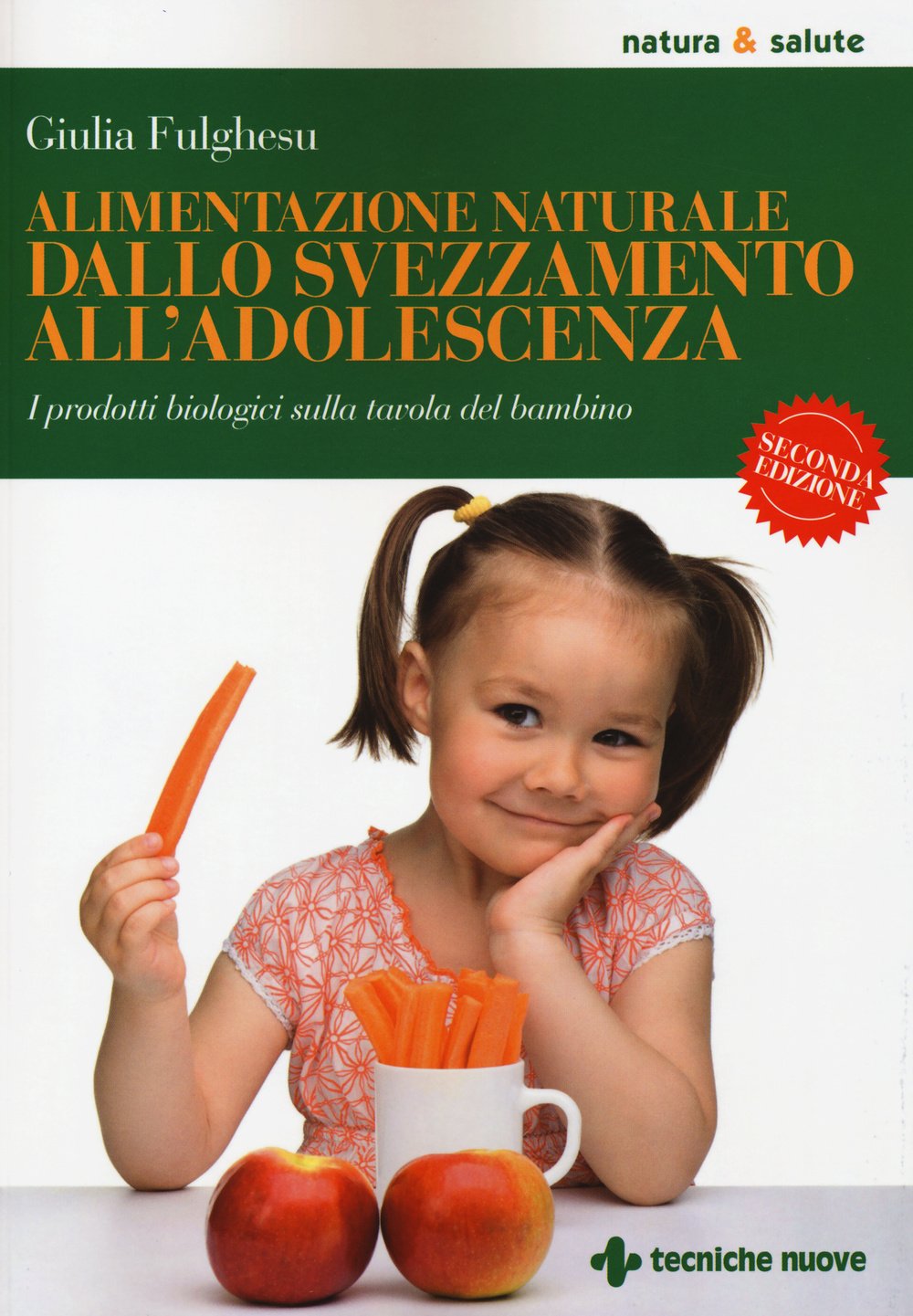 Alimentazione naturale dallo svezzamento all'adolescenza. I prodotti biologici sulla tavola del bambino (Natura e salute) Medicine