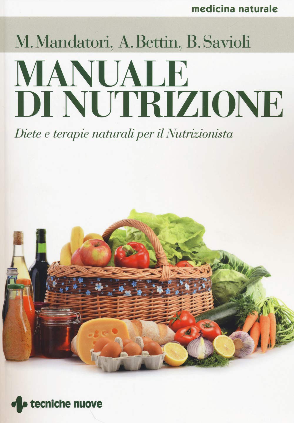 Manuale di nutrizione. Diete e terapie naturali per il nutrizionista (Medicina naturale) Medicine