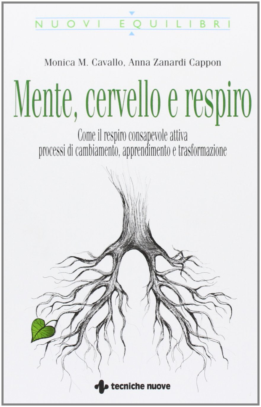 Mente, cervello e respiro. Come il respiro consapevole attiva processi di cambiamento, apprendimento e trasformazione book