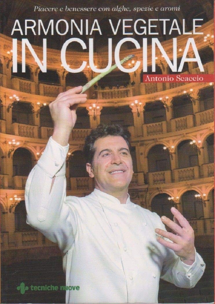 Armonia vegetale in cucina. Piacere e benessere con alghe, spezie e aromi (Cucina naturale) Leisure, Home & Garden