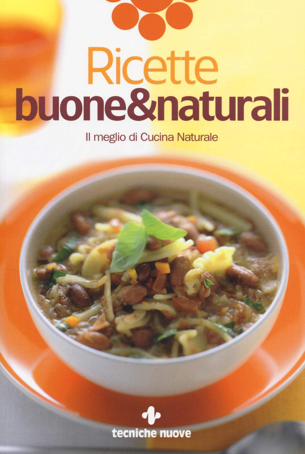 Ricette buone & naturali. Il meglio di Cucina Naturale book
