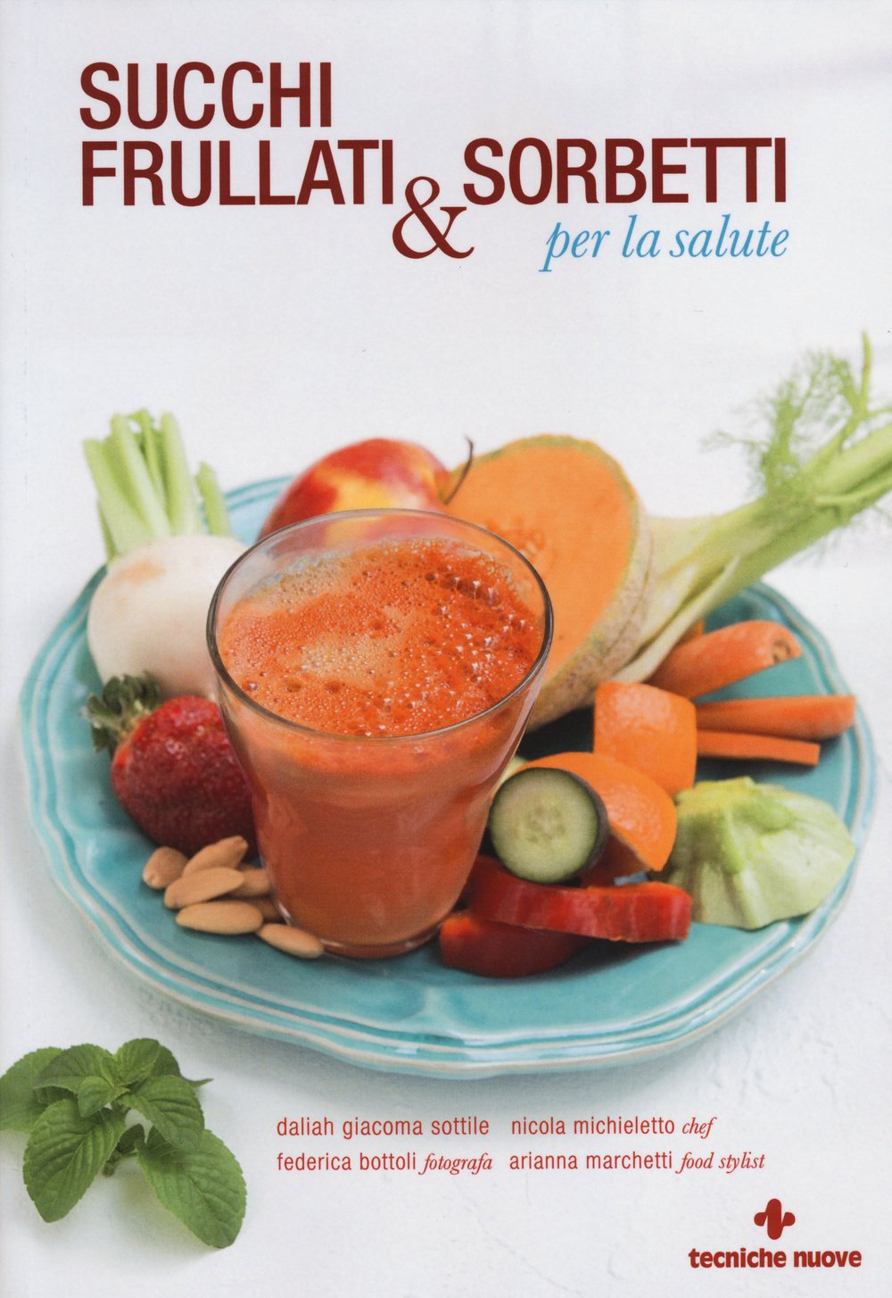 Succhi, frullati e sorbetti per la salute (Natura e salute) Leisure, Home & Garden