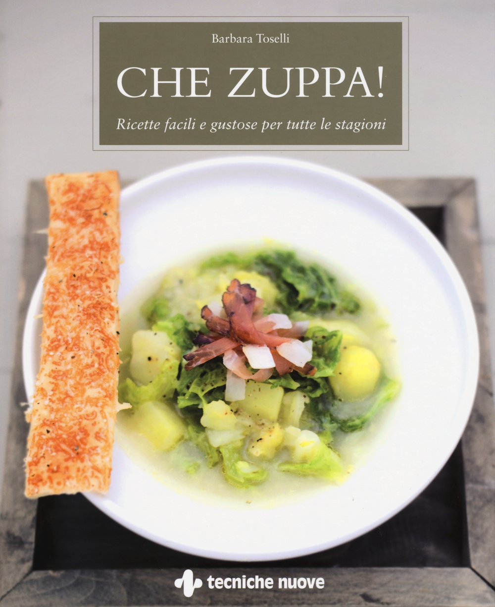 Che zuppa! Ricette facili e gustose per tutte le stagioni (Cucina naturale) Leisure, Home & Garden