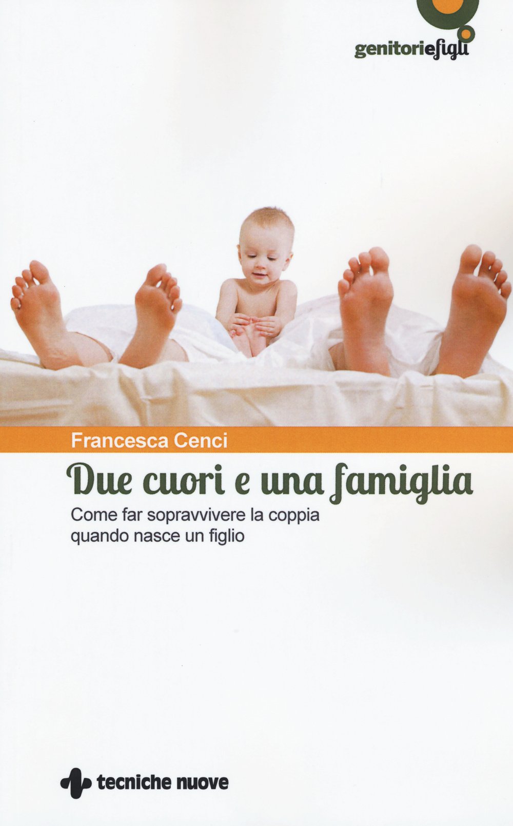 Due cuori e una famiglia. Come far sopravvivere la coppia quando nasce un figlio book
