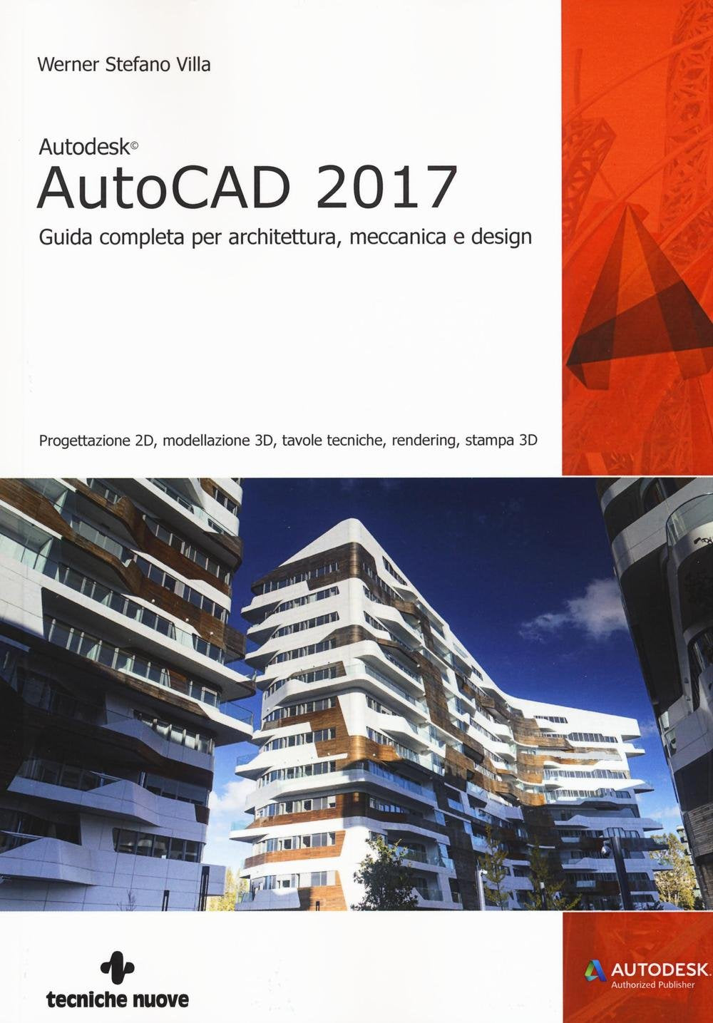 Autodesk AutoCad 2017. Guida completa per architettura, meccanica e design Computer Science