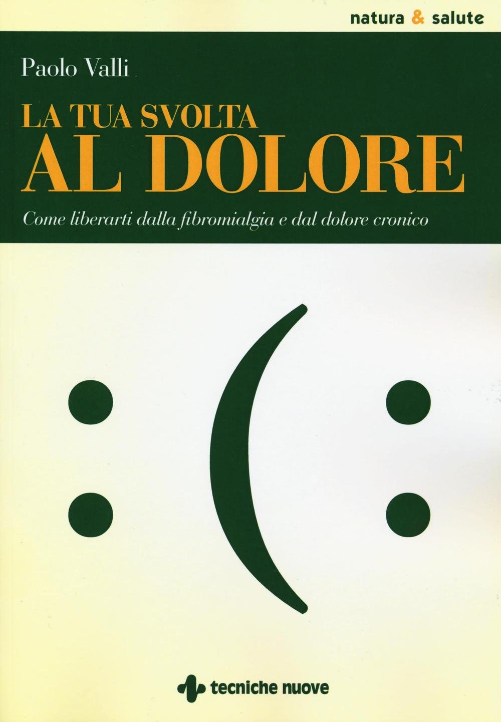 La tua svolta al dolore (Natura e salute) Books