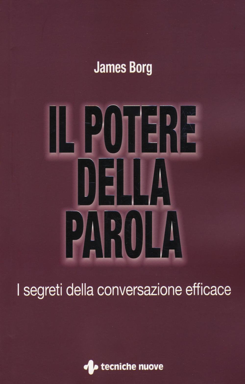 Il potere della parola. I segreti della conversazione efficace Business, Finance & Career