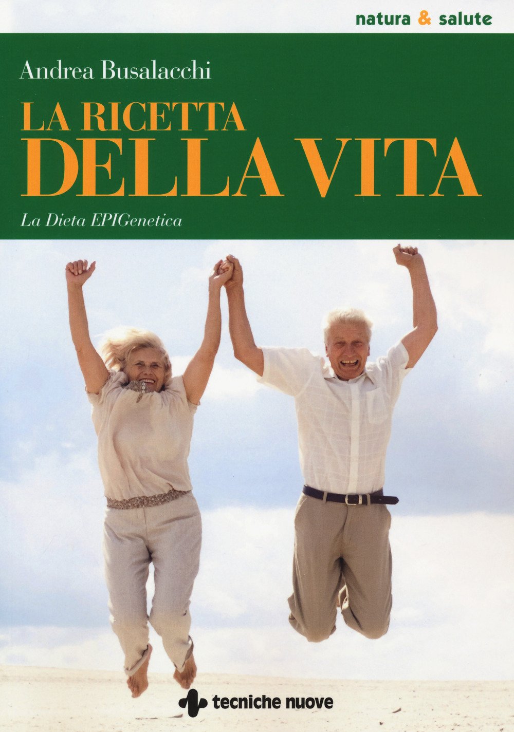 La ricetta della vita. La dieta EPIGenetica Medicine