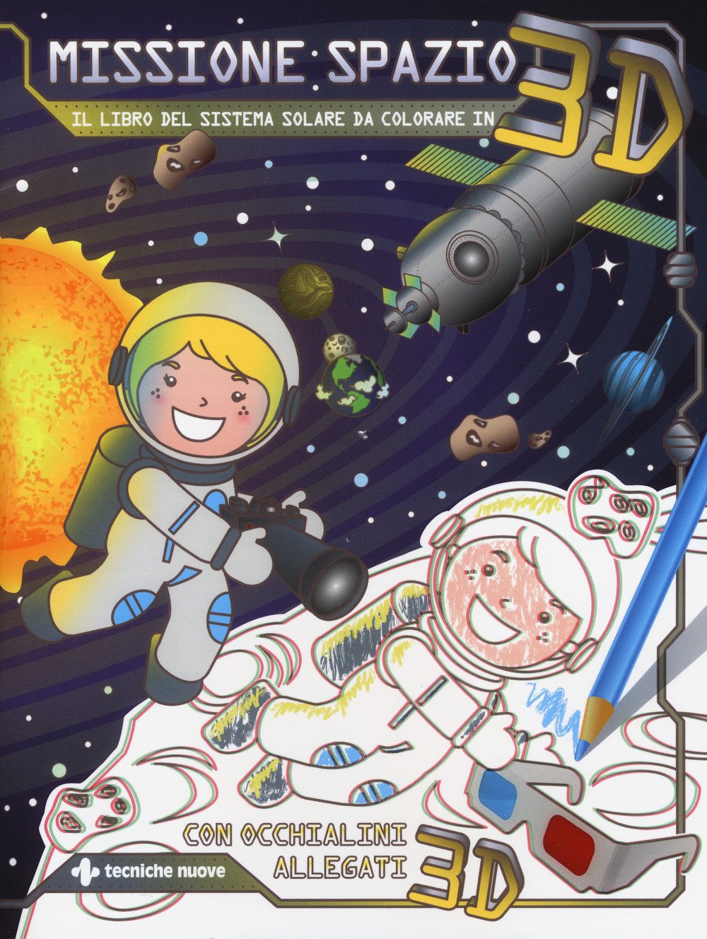 Missione spazio. Il libro del sistema solare da colorare in 3D. Ediz. illustrata. Con occhialini 3D book