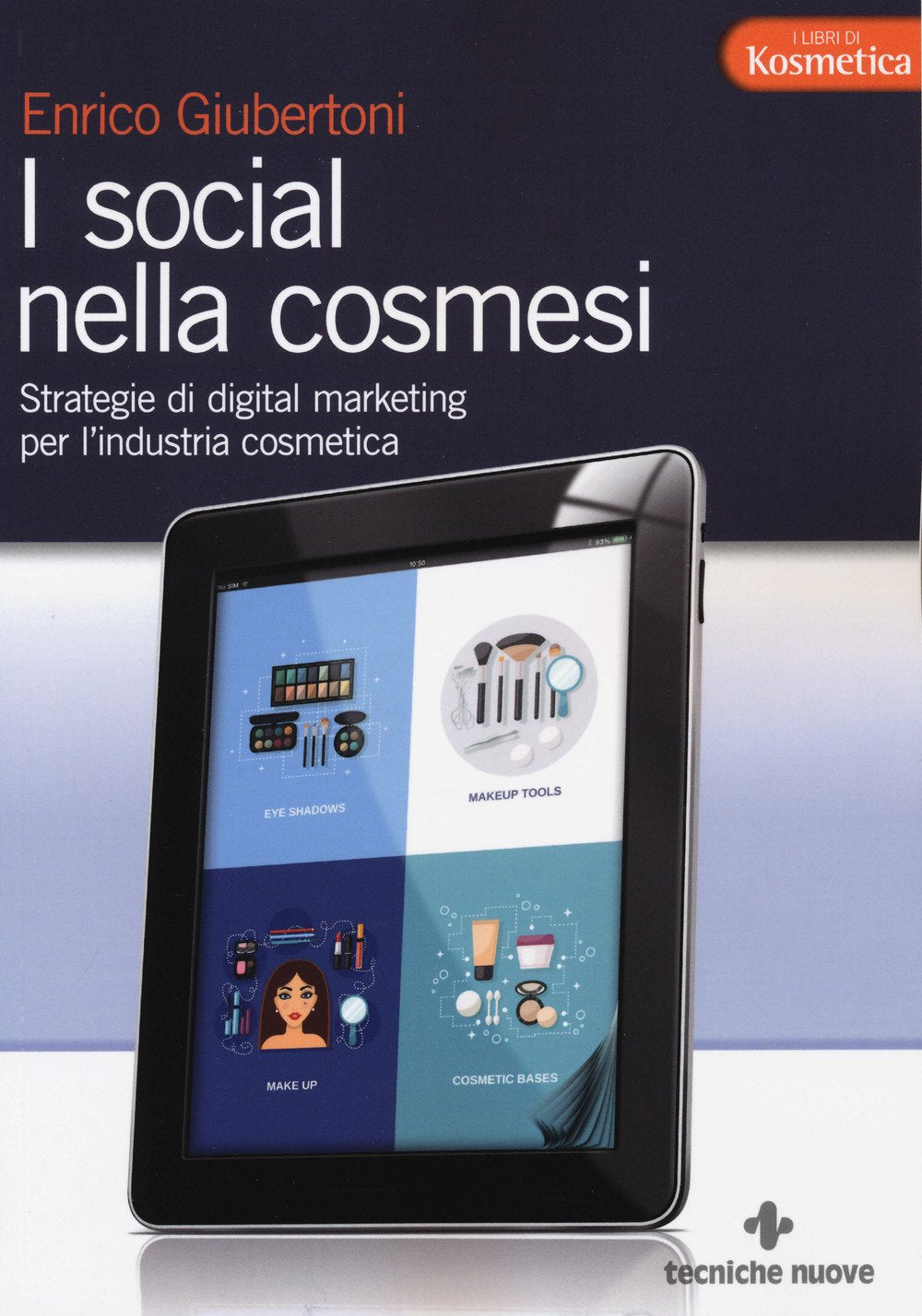 I social nella cosmesi. Strategie di digital marketing per l'industria cosmetica Business, Finance & Career