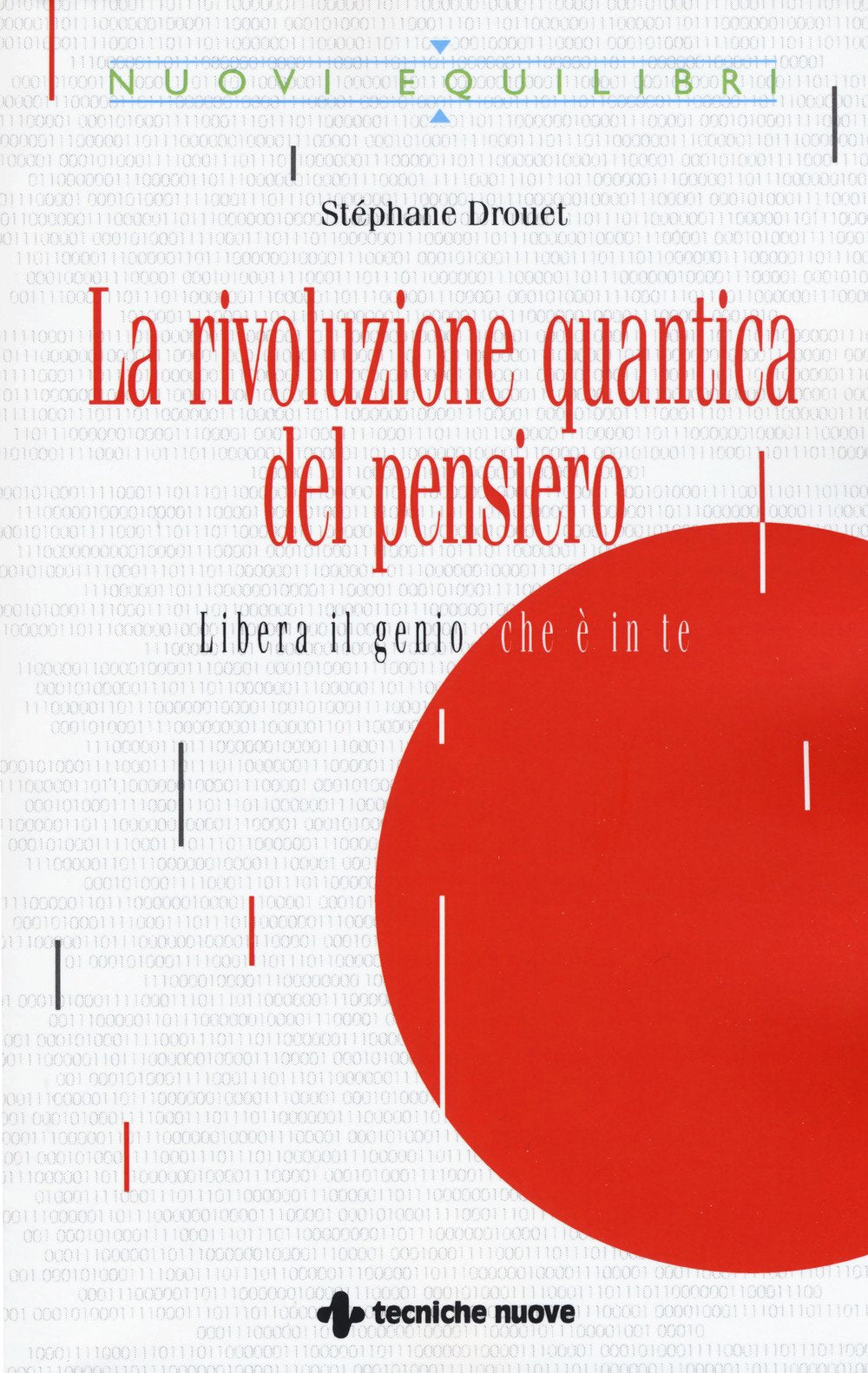 La rivoluzione quantica del pensiero. Liberate il genio che è in te (Nuovi equilibri) Books