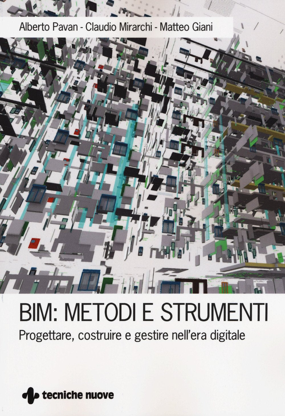 BIM: metodi e strumenti. Progettare, costruire e gestire nell'era digitale Architecture