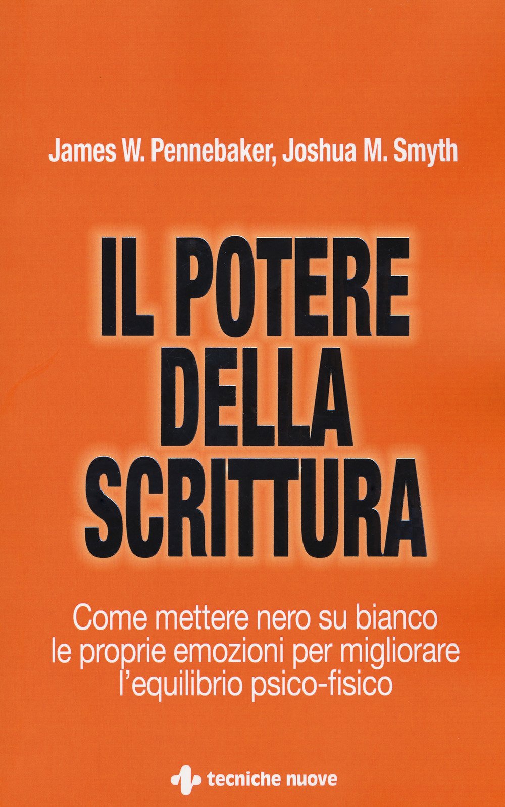 Il potere della scrittura. Come mettere nero su bianco le proprie emozioni per migliorare l'equilibrio psico-fisico Media & Communication