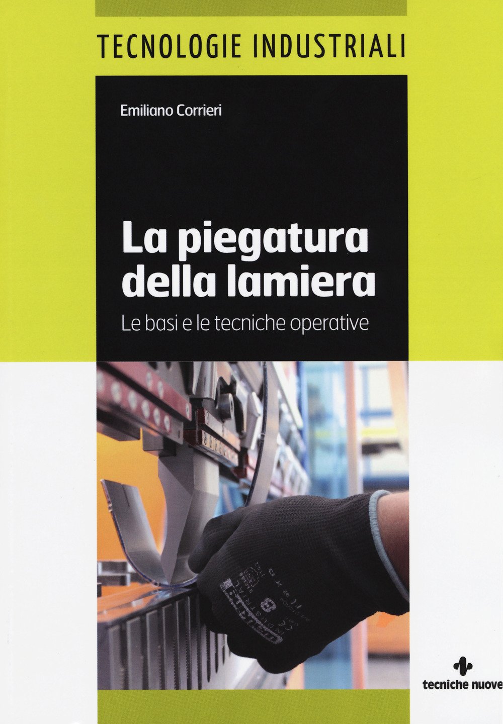La piegatura della lamiera. Le basi e le tecniche operative (Tecnologie industriali) Books
