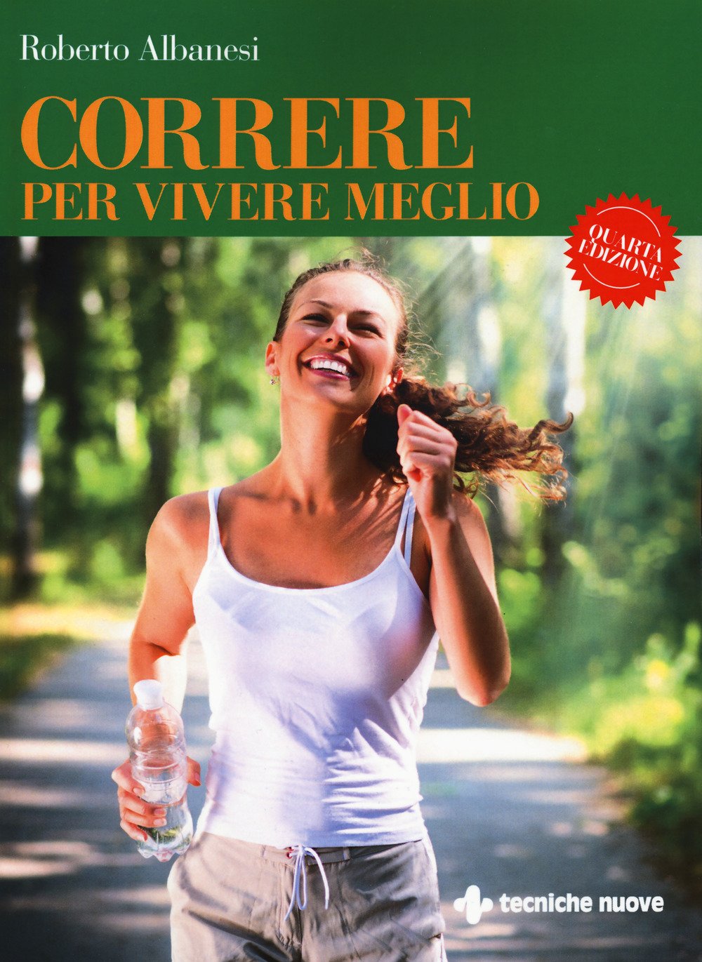 Correre per vivere meglio. Dal principiante all'agonista Health, Nutrition & Fitness