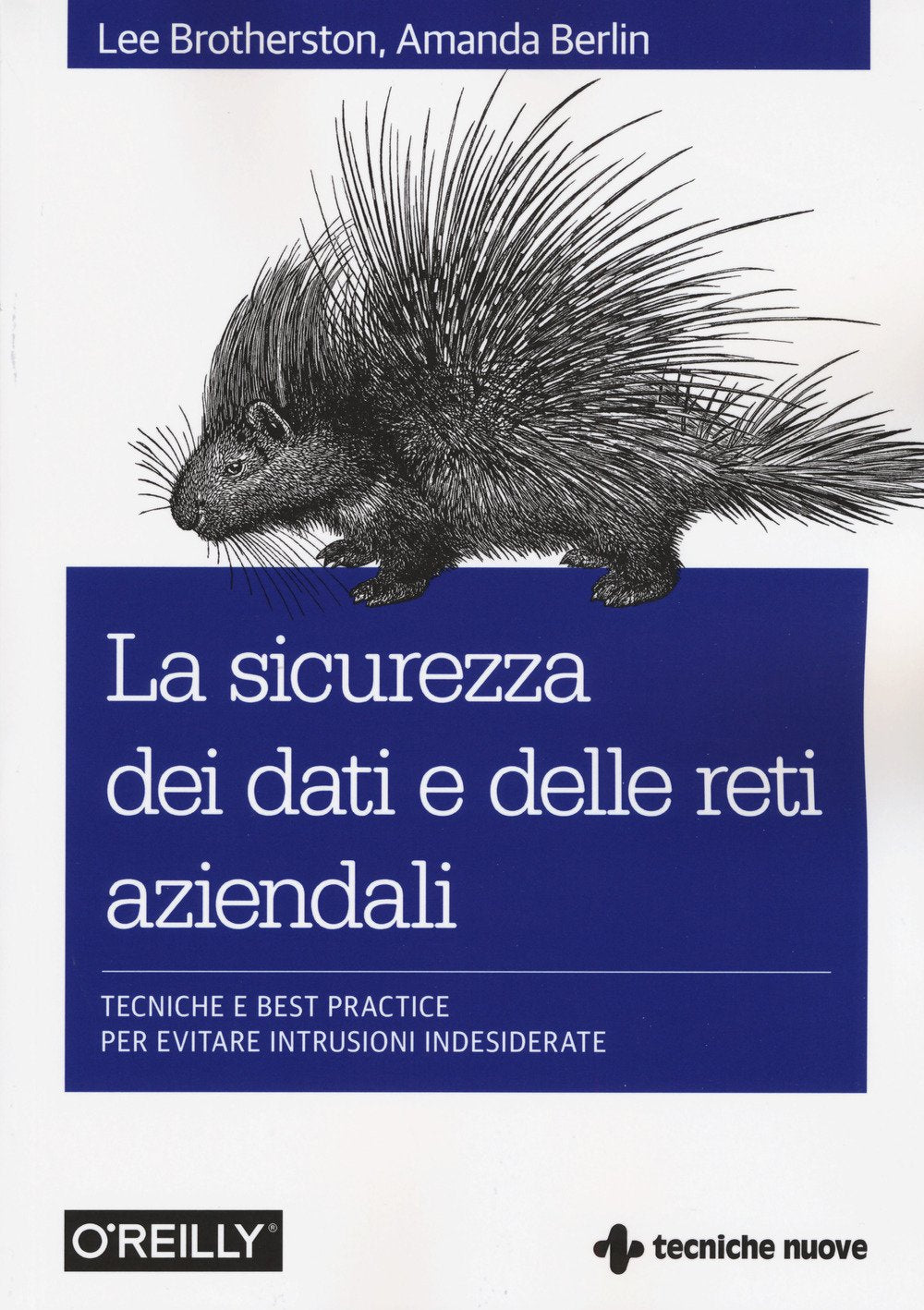 La sicurezza dei dati e delle reti aziendali. Tecniche e best practice per evitare intrusioni indesiderate book