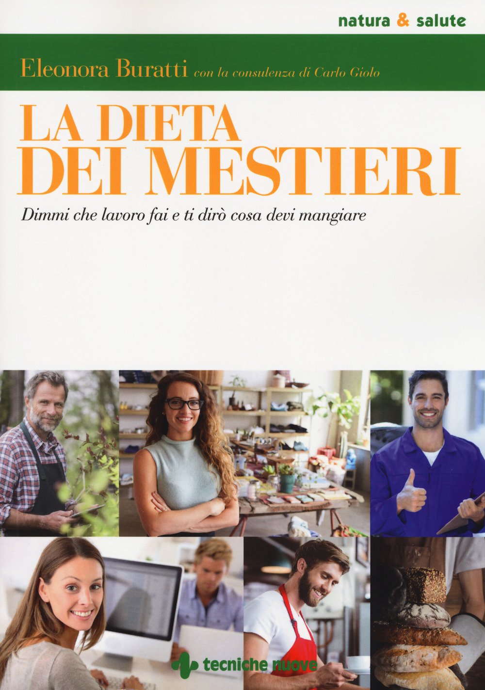 La dieta dei mestieri. Dimmi che lavoro fai e ti dirò cosa devi mangiare book
