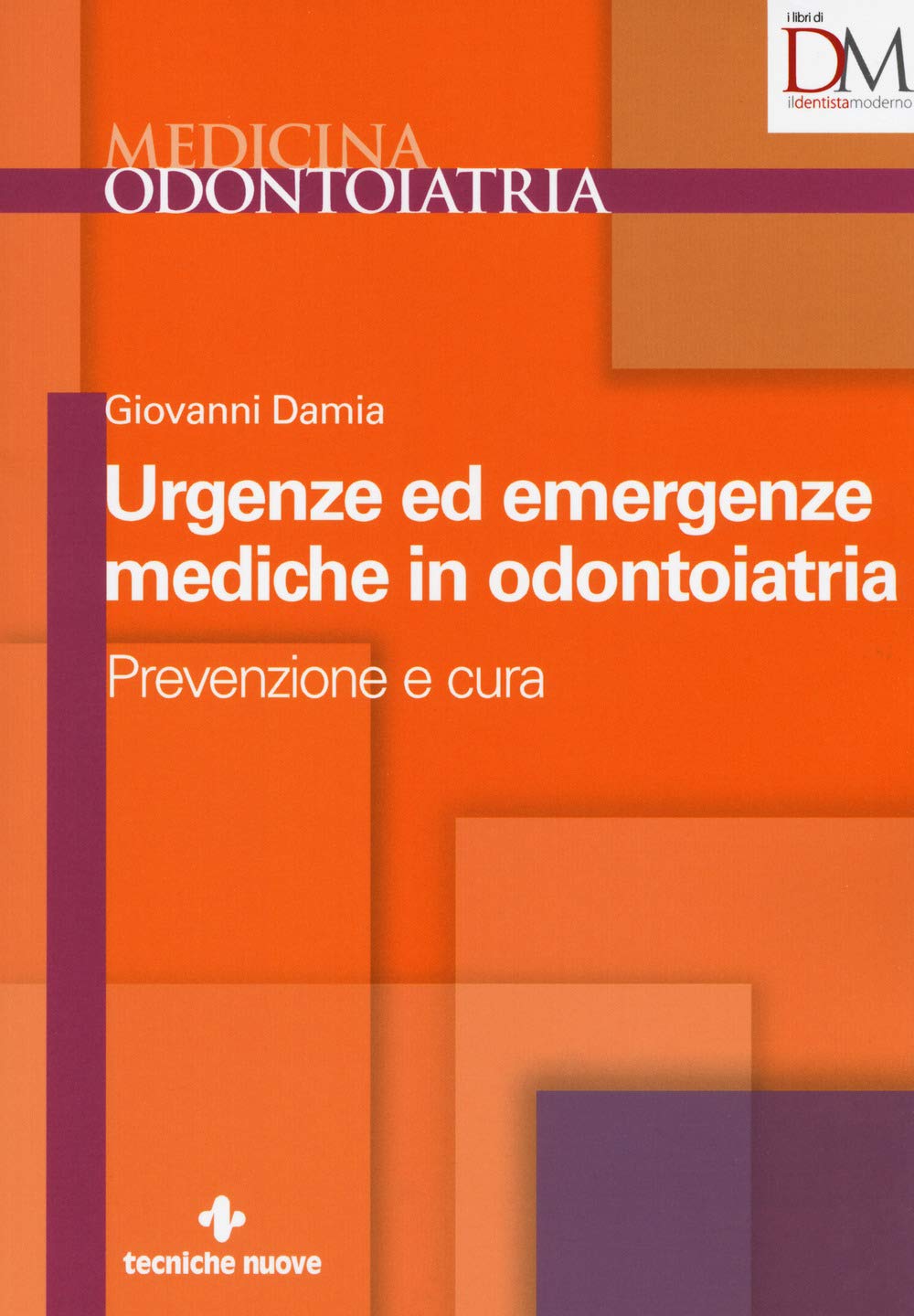Urgenze ed emergenze mediche in odontoiatria. Prevenzione e cura book