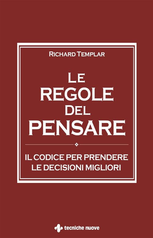 Le regole del pensare. Il codice per prendere le decisioni migliori book