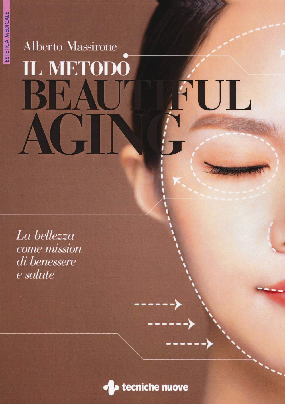 Il metodo Beautiful aging. La bellezza come mission di benessere (Natura e salute) Medicine