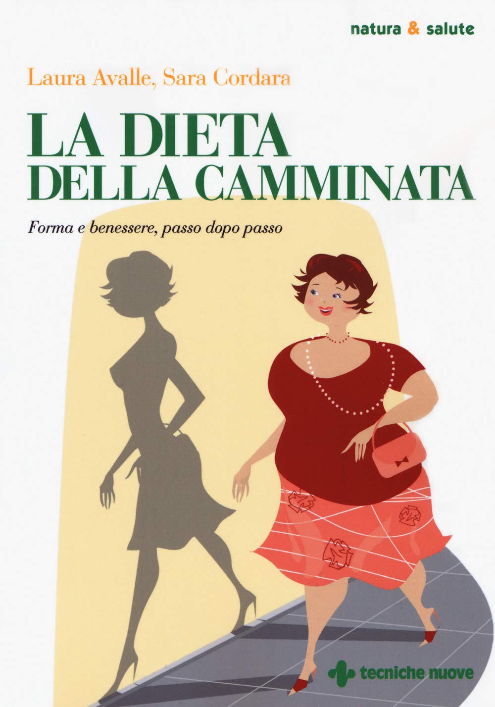 La dieta della camminata. Forma e benessere, passo dopo passo book