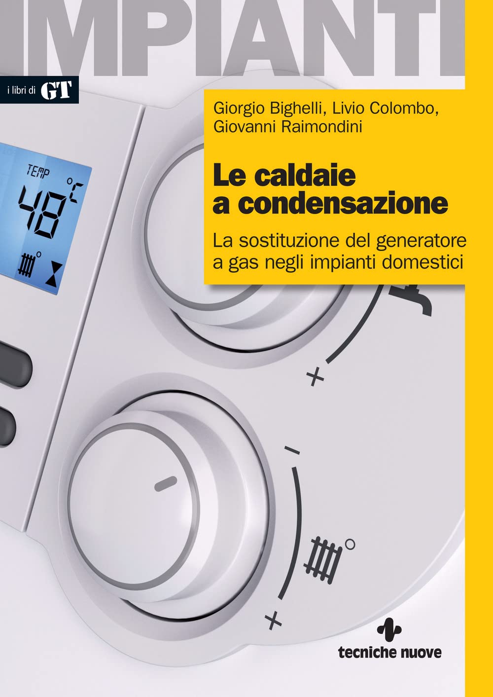 Le caldaie a condensazione. La sostituzione del generatore a gas negli impianti domestici book