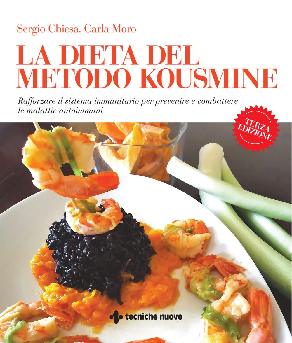 La dieta del metodo Kousmine. Rafforzare il sistema immunitario per prevenire e combattere le malattie autoimmuni. Nuova ediz. (Natura e salute) Health, Nutrition & Fitness