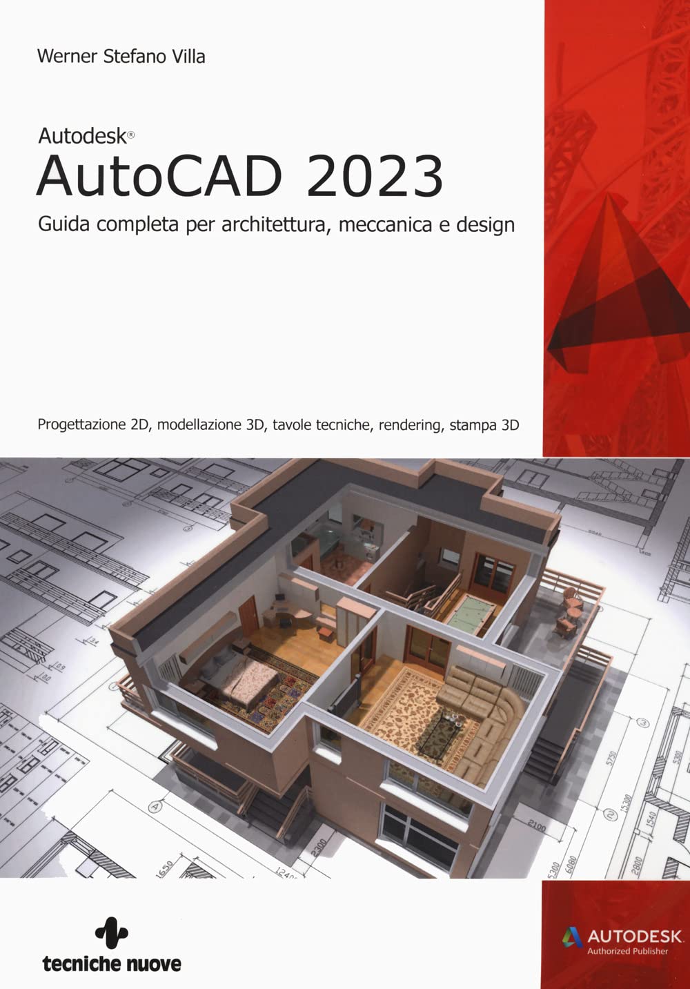 Autodesk® AutoCAD 2023. Guida completa per architettura, meccanica e design. Progettazione 2D, modellazione 3D, tavole tecniche, rendering, stampa 3D Computer Science