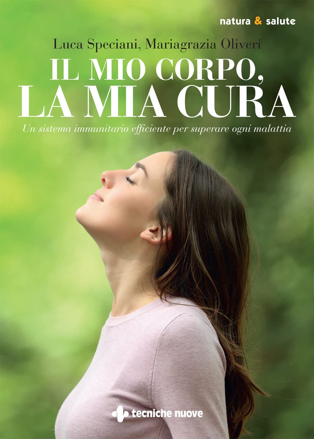 Il mio corpo, la mia cura. Un sistema immunitario efficiente per superare ogni malattia book