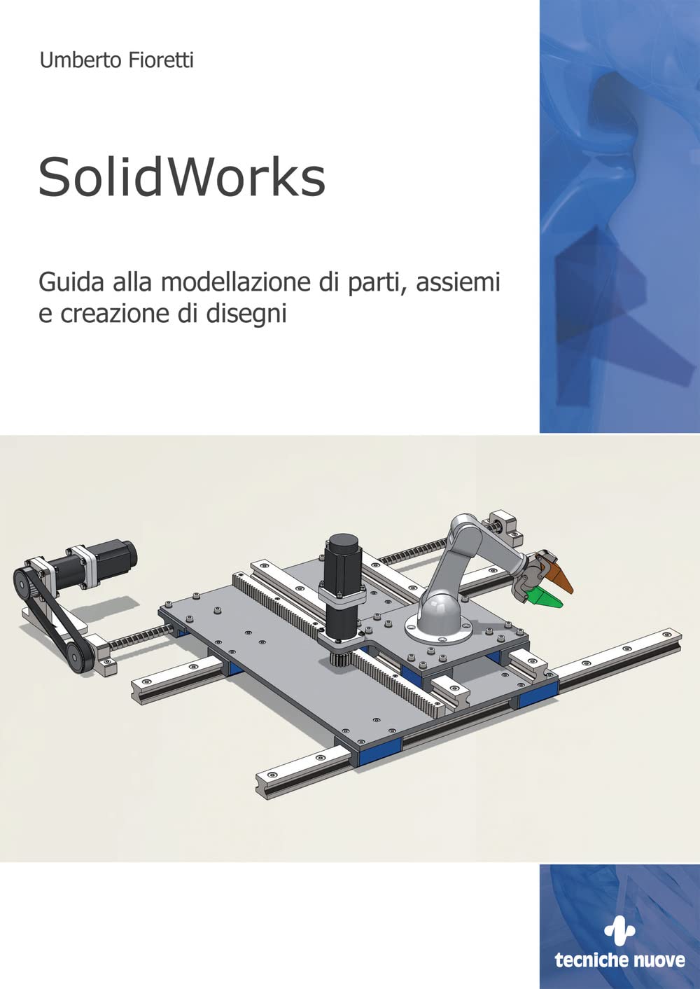 SolidWorks. Guida alla modellazione di parti, assiemi e creazione di disegni book