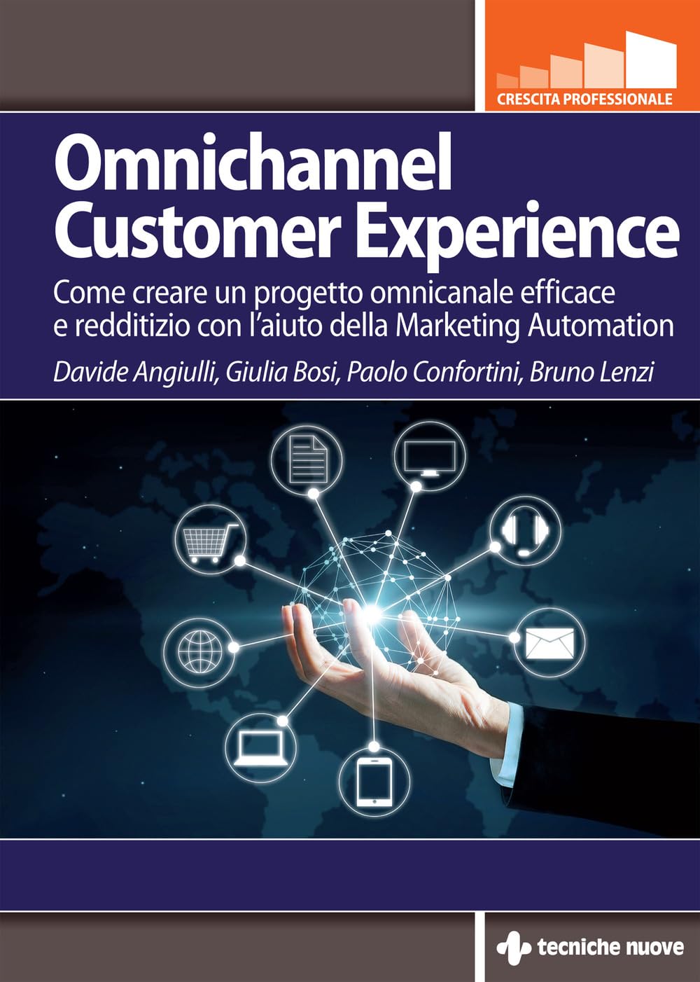 Omnichannel customer experience. Come creare un progetto omnicanale efficace e redditizio con l’aiuto della Marketing automation book