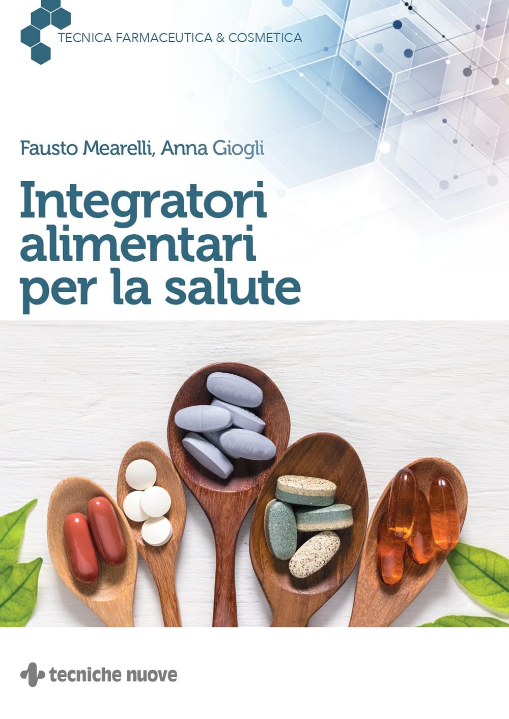 Integratori alimentari per la salute (Tecnica farmaceutica e cosmetica) Health, Nutrition & Fitness