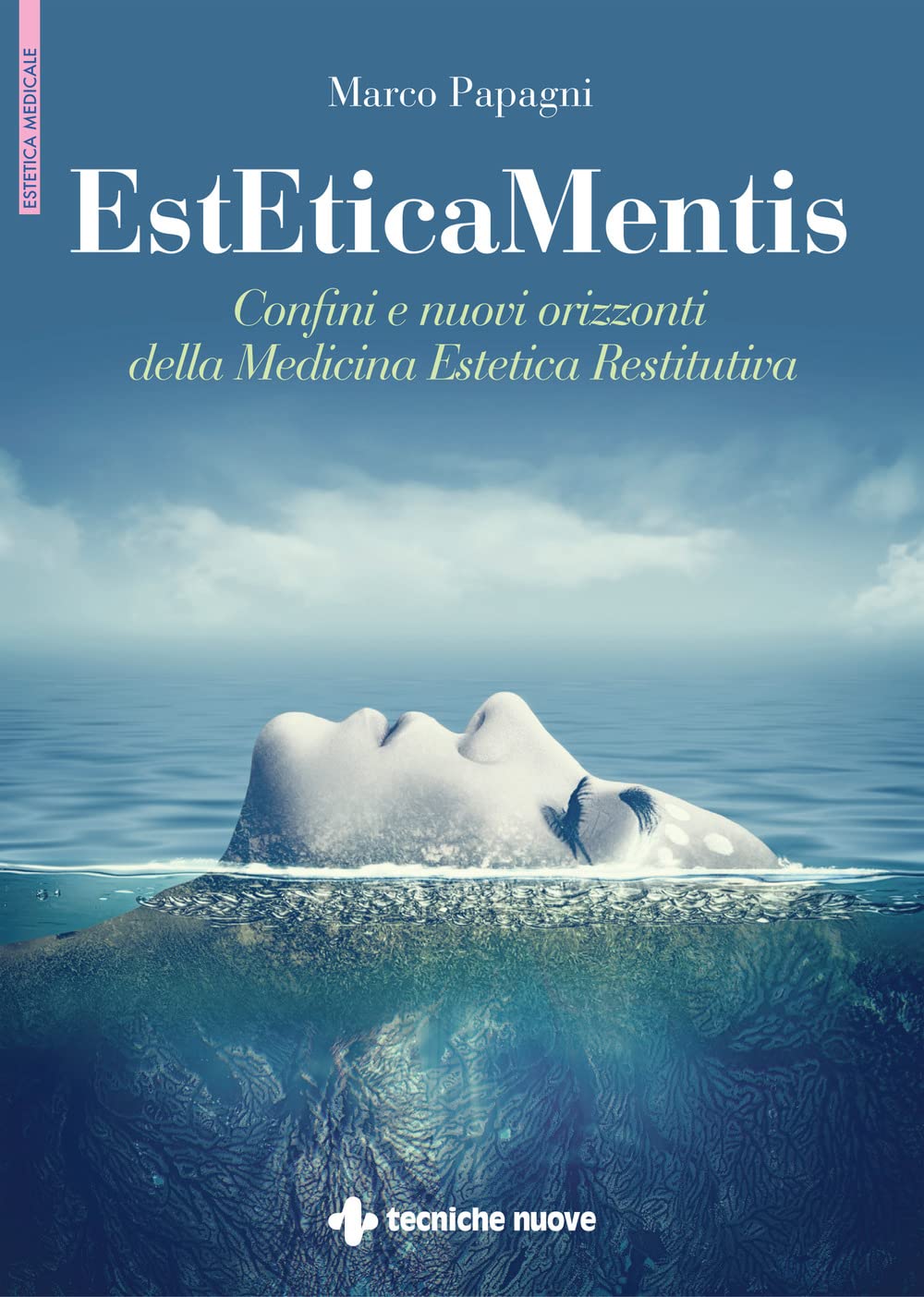 EstEticaMentis. Confini e nuovi orizzonti della medicina estetica restitutiva book