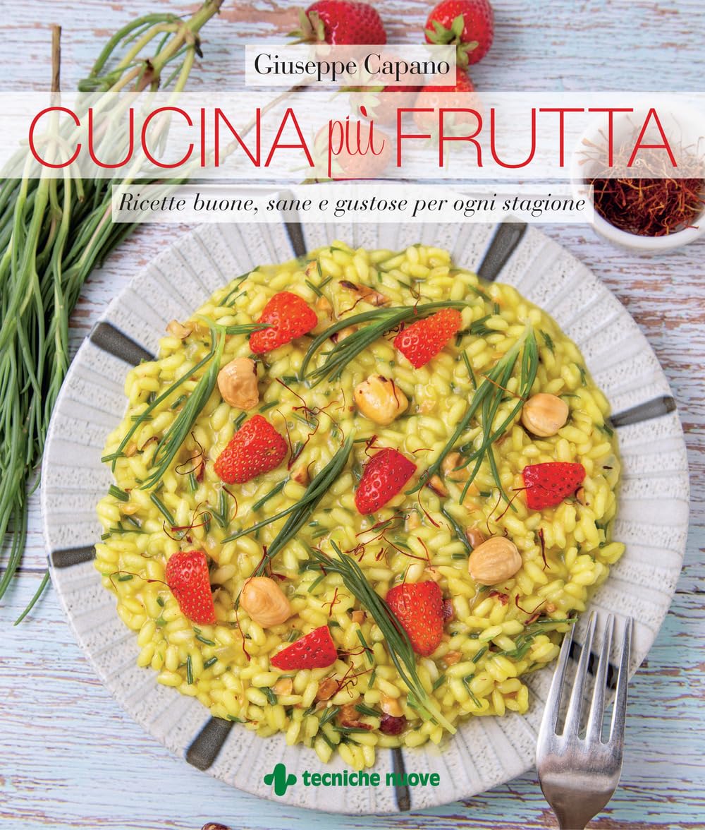 Cucina più frutta. Ricette buone, sane e gustose per ogni stagione book