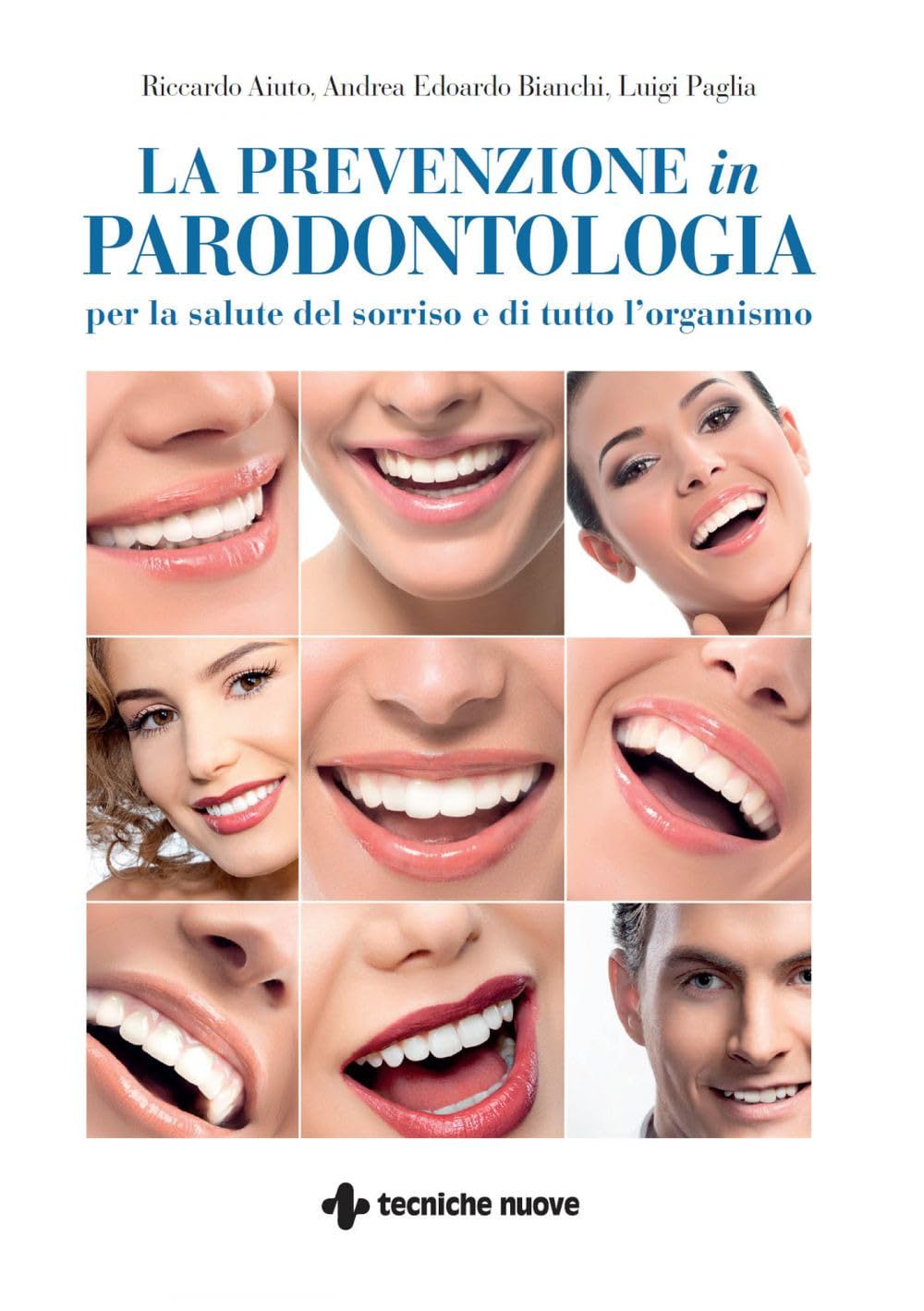 La prevenzione in parodontologia. Per la salute del sorriso e di tutto l'organismo book
