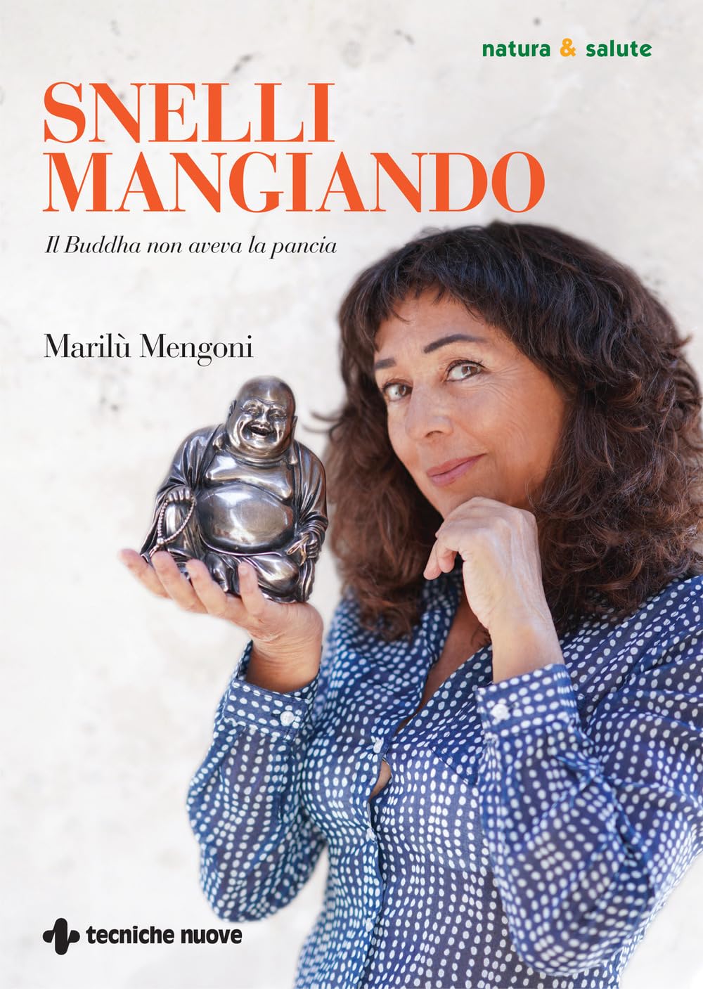 Snelli mangiando. Il Buddha non aveva la pancia book