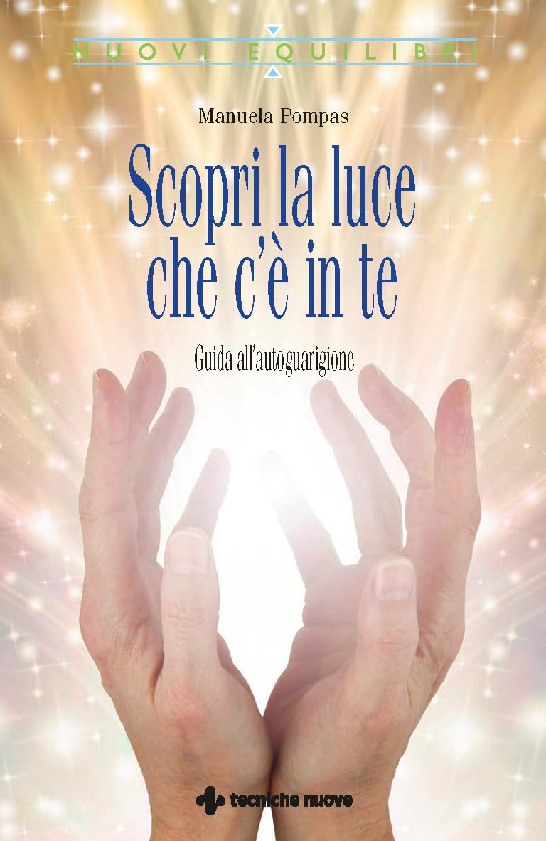 Scopri la luce che c'è in te. Guida all’autoguarigione book
