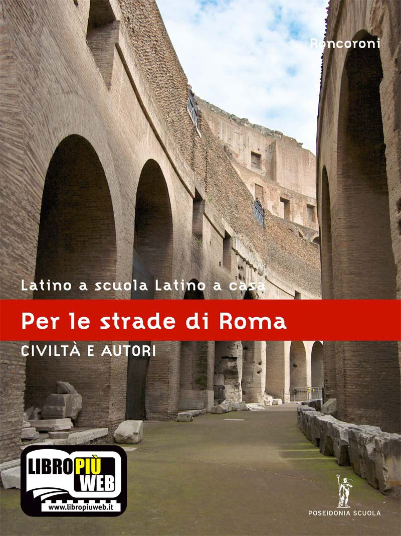 Latino a scuola, latino a casa. Civiltà e autori. Per le strade di Roma. Per i Licei e gli Ist. Magistrali. Con espansione online Professional & Reference Books