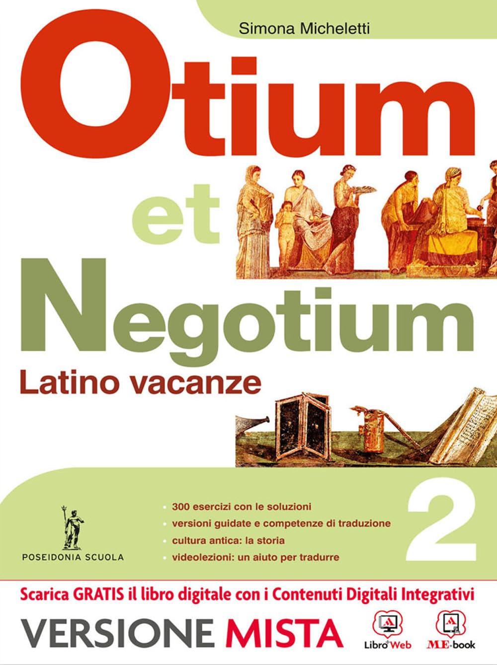Otium et negotium. Latino vacanze. Per le Scuole superiori. Con e-book. Con espansione online (Vol. 2) book