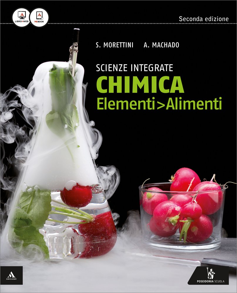 Chimica elementi. Alimenti. Vo. unico. Con quaderno delle competenze. Per le Scuole superiori. Con e-book. Con espansione online Professional & Reference Books