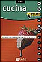 Cucina on line. Indirizzi, curiosità, segnalazioni per saperne di più con Internet (InInternet) Leisure, Home & Garden