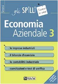 Economia aziendale. Le imprese industriali (Vol. 3) (Gli spilli) Business, Finance & Career