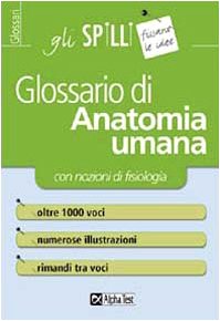 Glossario di anatomia umana (con nozioni di fisiologia) Medicine