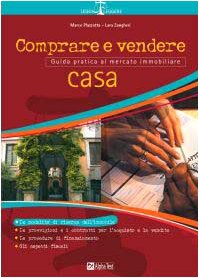 Comprare e vendere casa. Guida pratica al mercato immobiliare book