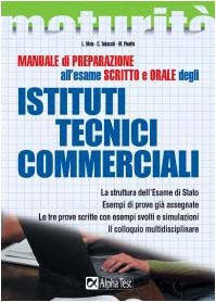 Manuale di preparazione all'esame scritto e orale degli Ist. Tecnici commerciali (Maturità) Education & Training