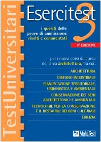 Esercitest. I quesiti delle prove di ammissione risolti e commentati per i nuovi corsi di laurea dell'area architettura... (Vol. 3) book