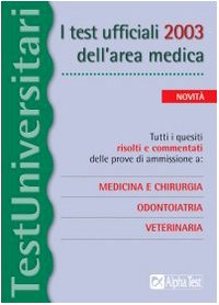 I test ufficiali 2003 dell'area medica (TestUniversitari) Books