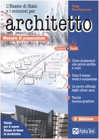 L'esame di stato e i concorsi per architetto. Manuale di preparazione Architecture