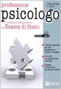 Professione psicologo. Manuale di preparazione all'esame di stato book