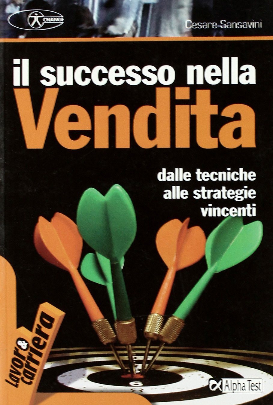 Il successo nella vendita. Dalle tecniche alle strategie vincenti Business, Finance & Career